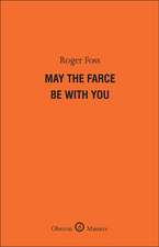 May the Farce Be With You