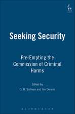 Seeking Security: Pre-Empting the Commission of Criminal Harms