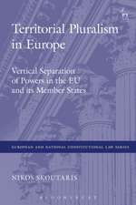 Territorial Pluralism in Europe: Vertical Separation of Powers in the EU and its Member States