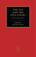 The EEA and the EFTA Court: Decentred Integration