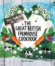 The Great British Farmhouse Cookbook (Yeo Valley)