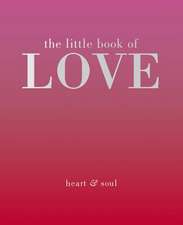 The Little Book of Love: Heart & Soul