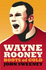 Wayne Rooney: Boots of Gold