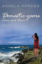 Domestic Years, Tears and Fears