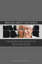 Arguing about the World: The Work and Legacy of Meghnad Desai