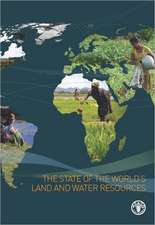 The State of the World's Land and Water Resources for Food and Agriculture: Managing Systems at Risk