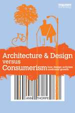 Architecture & Design versus Consumerism: How Design Activism Confronts Growth