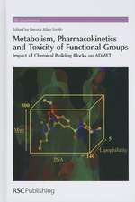 Metabolism, Pharmacokinetics and Toxicity of Functional Groups: Impact of the Building Blocks of Medicinal Chemistry on ADMET