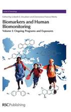 Biomarkers and Human Biomonitoring, Volume 1: Ongoing Programs and Exposures