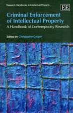 Criminal Enforcement of Intellectual Property – A Handbook of Contemporary Research