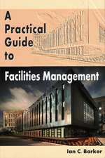 A Practical Guide to Facilities Management