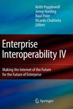 Enterprise Interoperability IV: Making the Internet of the Future for the Future of Enterprise