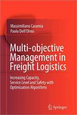 Multi-objective Management in Freight Logistics: Increasing Capacity, Service Level and Safety with Optimization Algorithms