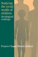 Studying The Social Worlds Of Children: Sociological Readings