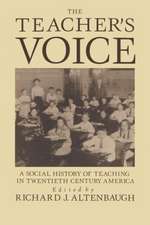 The Teacher's Voice: A Social History Of Teaching In 20th Century America