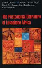 The Postcolonial Literature of Lusophone Africa