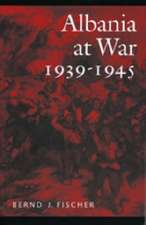 Fischer, B: Albania at War, 1939-45