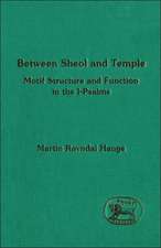 Between Sheol and Temple: Motif Structure and Function in the I-Psalms