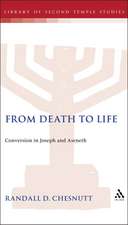 From Death to Life: Conversion in Joseph and Aseneth