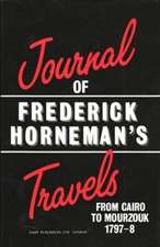 Horneman, F: The Journal of Frederick Horneman's Travels fro