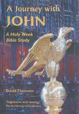 A Journey with John: A Holy Week Bible Study