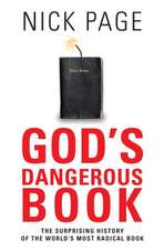 God's Dangerous Book: The Surprising History of the World's Most Radical Book