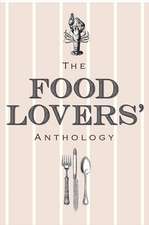 The Food Lovers' Anthology: A Literary Compendium