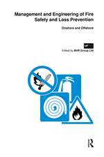 Management and Engineering of Fire Safety and Loss Prevention: Onshore and offshore