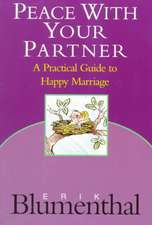 Peace with your Partner: A Practical Guide to Happy Marriage