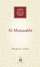 Al-Mutanabbi: The Poet of Sultans and Sufis