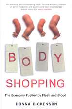 Body Shopping: The Economy Fuelled by Flesh and Blood