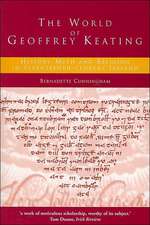 The World of Geoffrey Keating: History, Myth and Religion in Seventeenth-Century Ireland