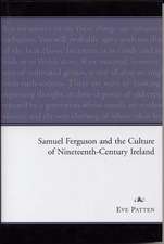 Samuel Ferguson and the Culture of Nineteenth-Century Ireland