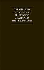 Treaties and Engagements Relating to Arabia and the Persian Gulf