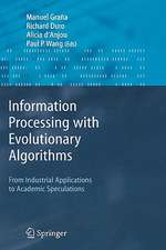 Information Processing with Evolutionary Algorithms: From Industrial Applications to Academic Speculations