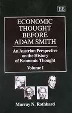 ECONOMIC THOUGHT BEFORE ADAM SMITH – An Austrian Perspective on the History of Economic Thought, Volume I