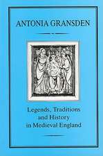 Legends, Tradition and History in Medieval England