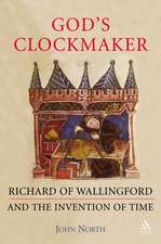 God's Clockmaker: Richard of Wallingford and the Invention of Time