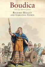 Boudica: Iron Age Warrior Queen