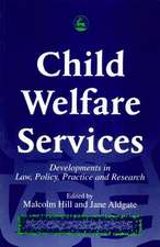 Child Welfare Services: Developments in Law, Policy, Practice and Research