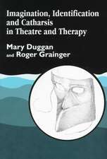 Imagination, Identification and Catharsis in Theatre and Therapy