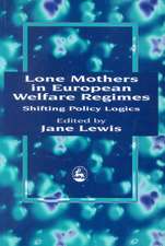 Lone Mothers in European Walfare Regimes: Shifting Policy Logics