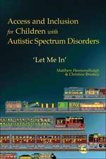 Access and Inclusion for Children with Autistic Spectrum Disorders: 'Let Me In'