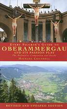 Every Pilgrim's Guide to Oberammergau and Its Passion Play