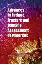 Advances in Fatigue, Fracture and Damage Assessment of Mater