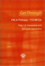 Get Through FRCA Primary: 710 MCQs