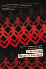 A Network Research Approach: A Guide to Conducting Research in a Nework Setting