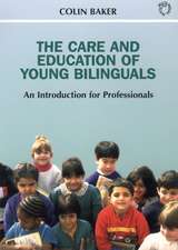 The Care and Education of Young Bilinguals: An Introduction for Professionals