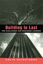 Building to Last: The challenge for business leaders