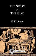 The Story of the Iliad: A Companion to the Penguin Translation